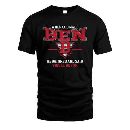 When God Made Your Name He Grinned And Said This'll Be Fun Baseball Shirt BEN M1-29
