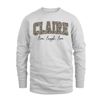Live Laugh Love Custom Name With Leopard Pattern Shirt CLAIRE M1-13