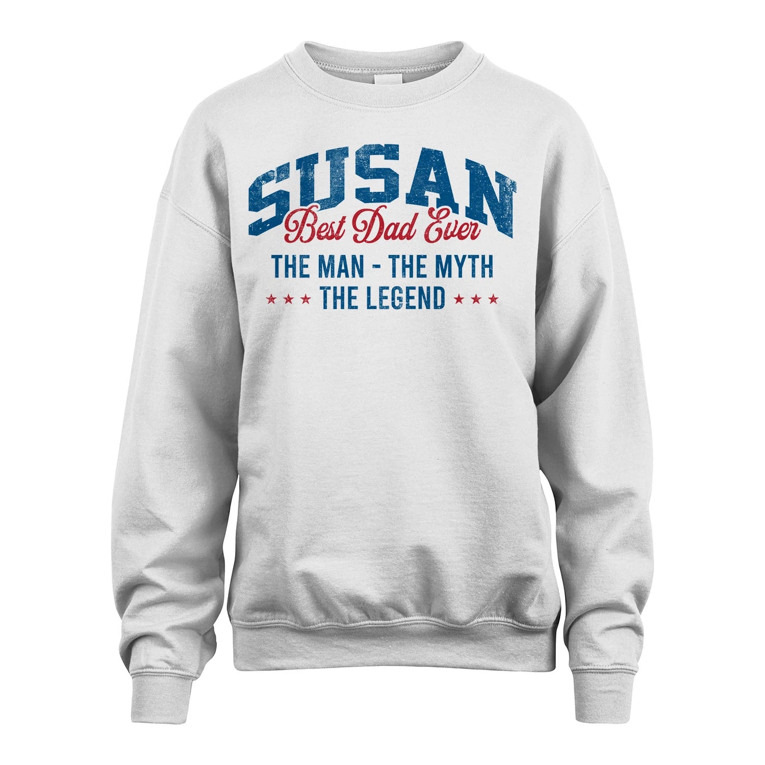 Best Dad Ever The Man The Myth The Legend SUSAN M1-7