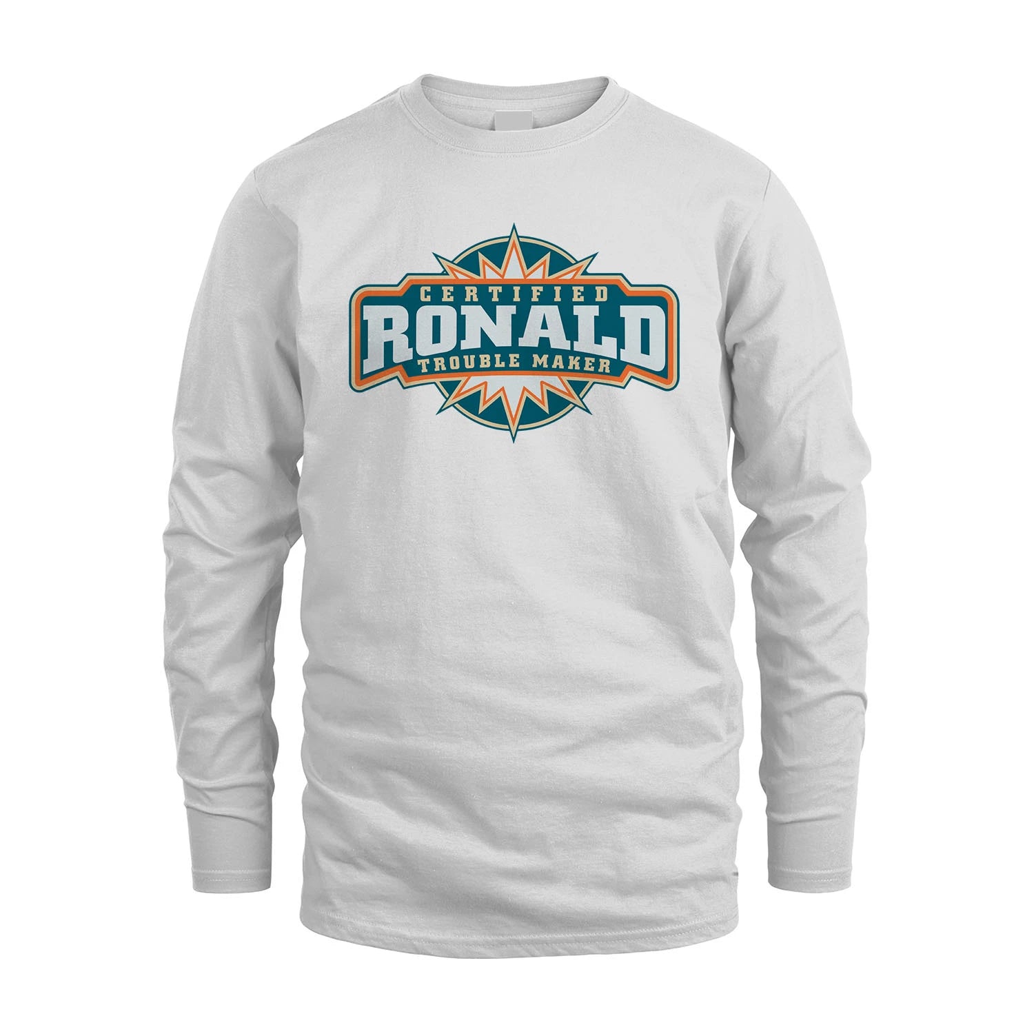 Certified Your Name Trouble Maker Shirt RONALD M1-36