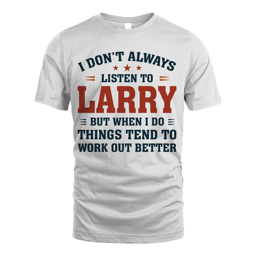 I Don't Always Listen To... LARRY M1-2