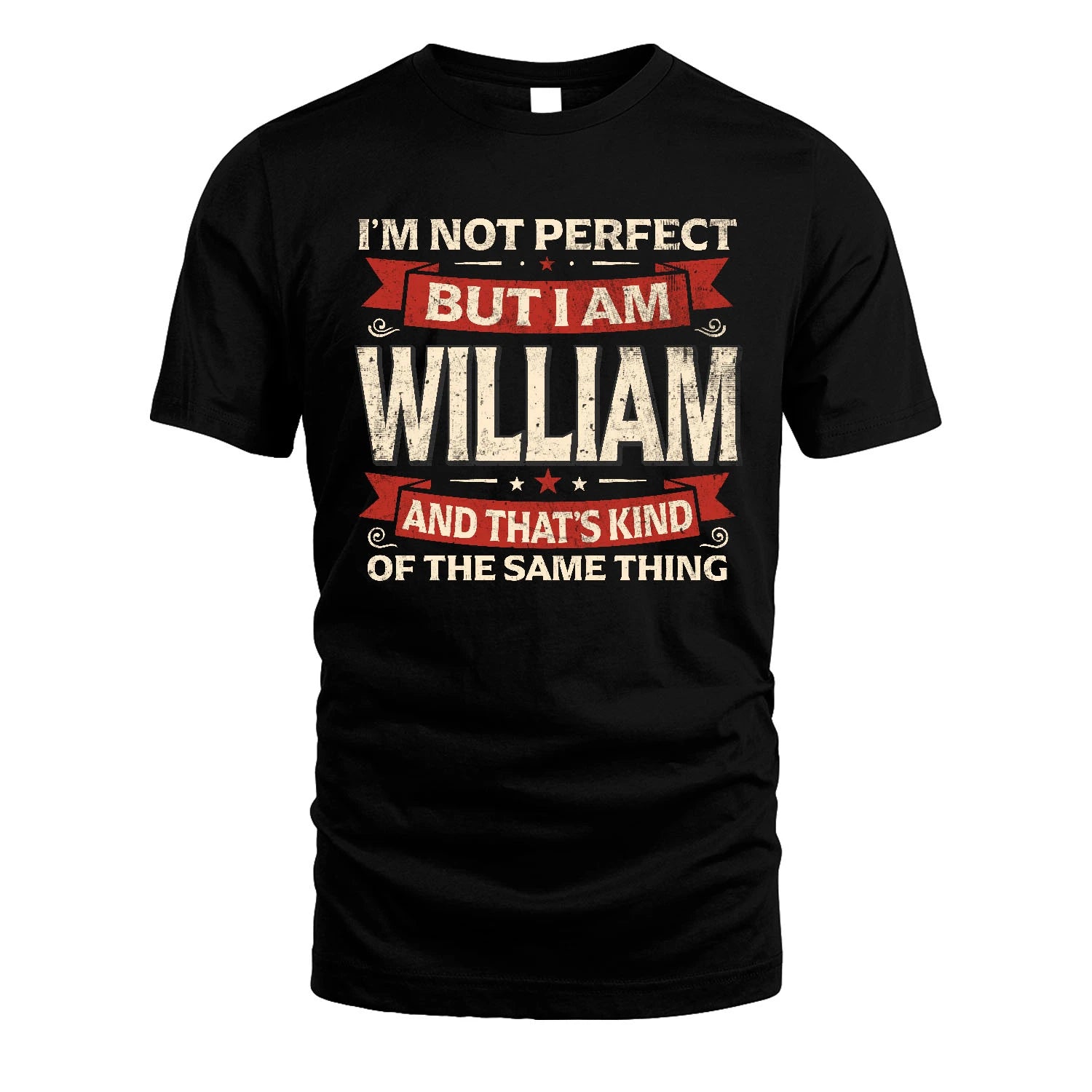 WILLIAM 13K1-566 I'm Not Perfect But I Am...