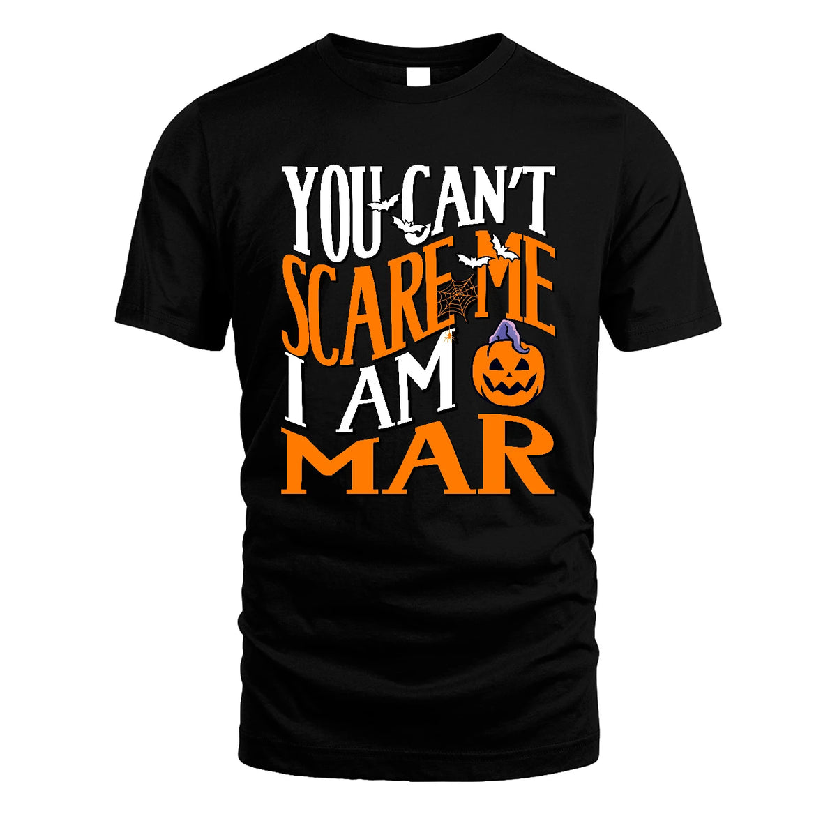 You Can't Scare Me I Am Funny Halloween Shirt MAR M1-45