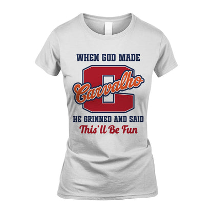 God Made Your Name Custom Shirt CARVALHO M1-16