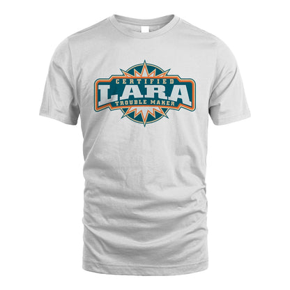 Certified Your Name Trouble Maker Shirt LARA M1-36