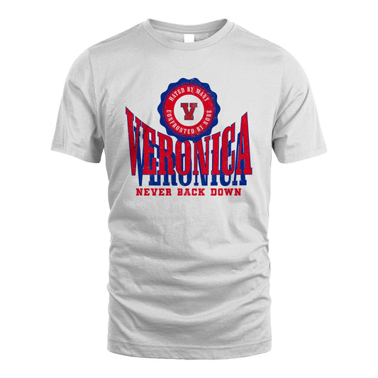 Your Name Never Back Down Shirt VERONICA M1-33