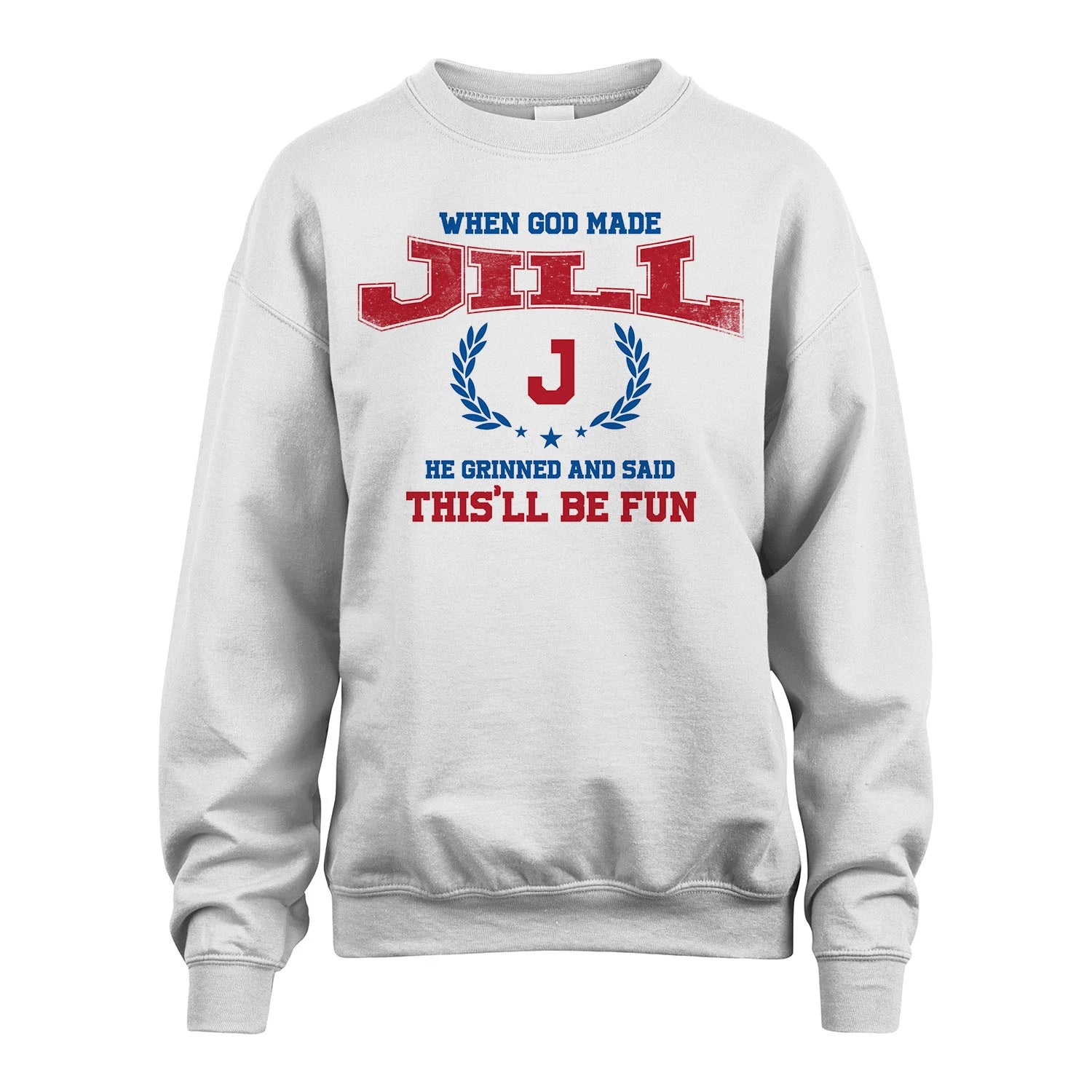 When God Made He Grinned And Said This'll Be Fun Shirt JILL M1-12