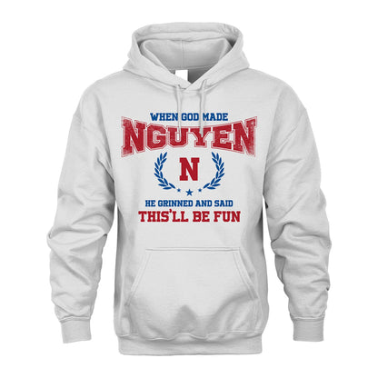 When God Made He Grinned And Said This'll Be Fun Shirt NGUYEN M1-12