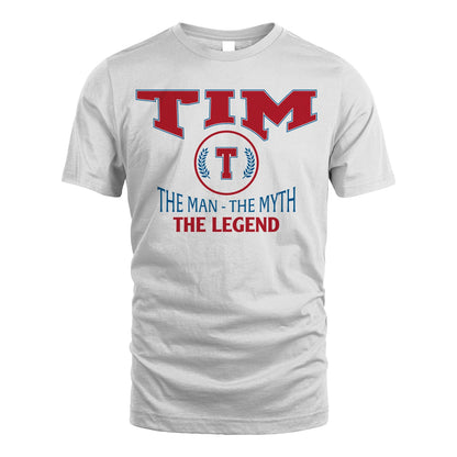 The Man The Myth The Legend Jet Style Shirt TIM M1-9