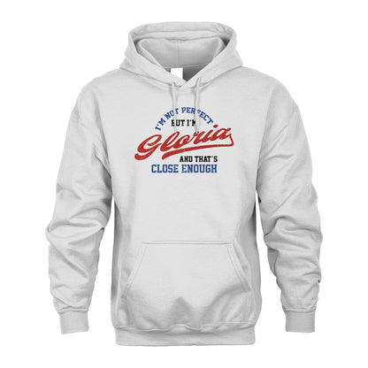 I'm Not Perfect But I'm Your Name And That's Close Enough Shirt GLORIA M1-27