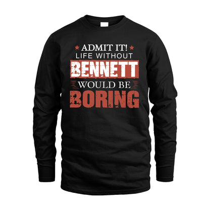 Admit It Life Without Your Name Would Be Boring Warning Shirt BENNETT M1-44