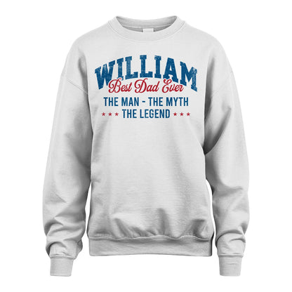 Best Dad Ever The Man The Myth The Legend WILLIAM M1-7