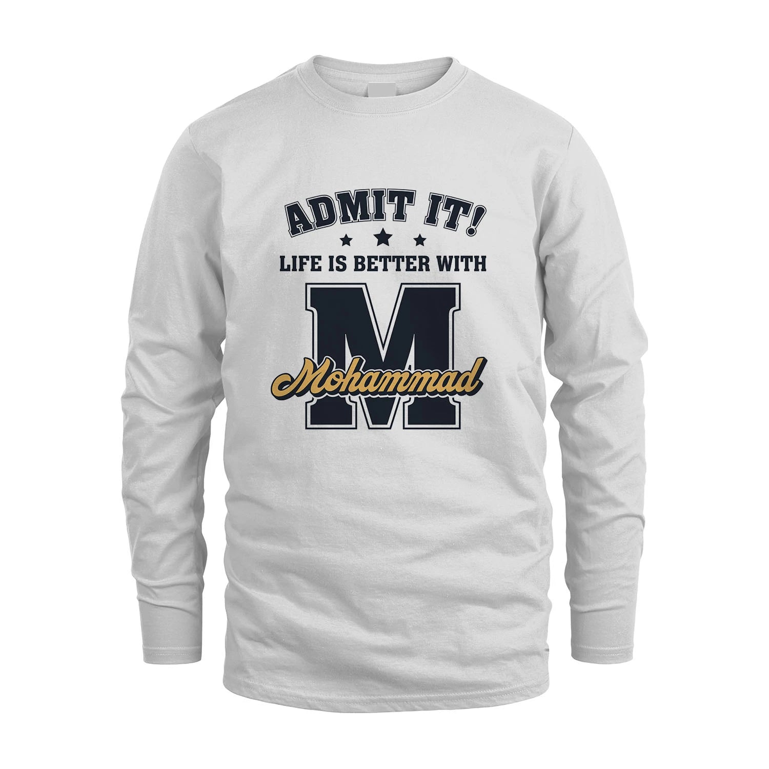 Life Is Better With Your Name Shirt MOHAMMAD M1-17