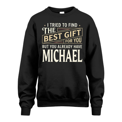 I Tried To Find The Best Gift For You Shirt MICHAEL M1-3