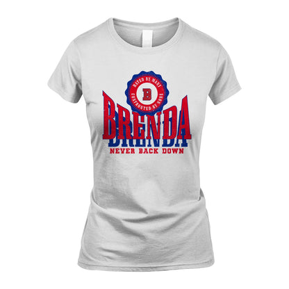 Your Name Never Back Down Shirt BRENDA M1-33