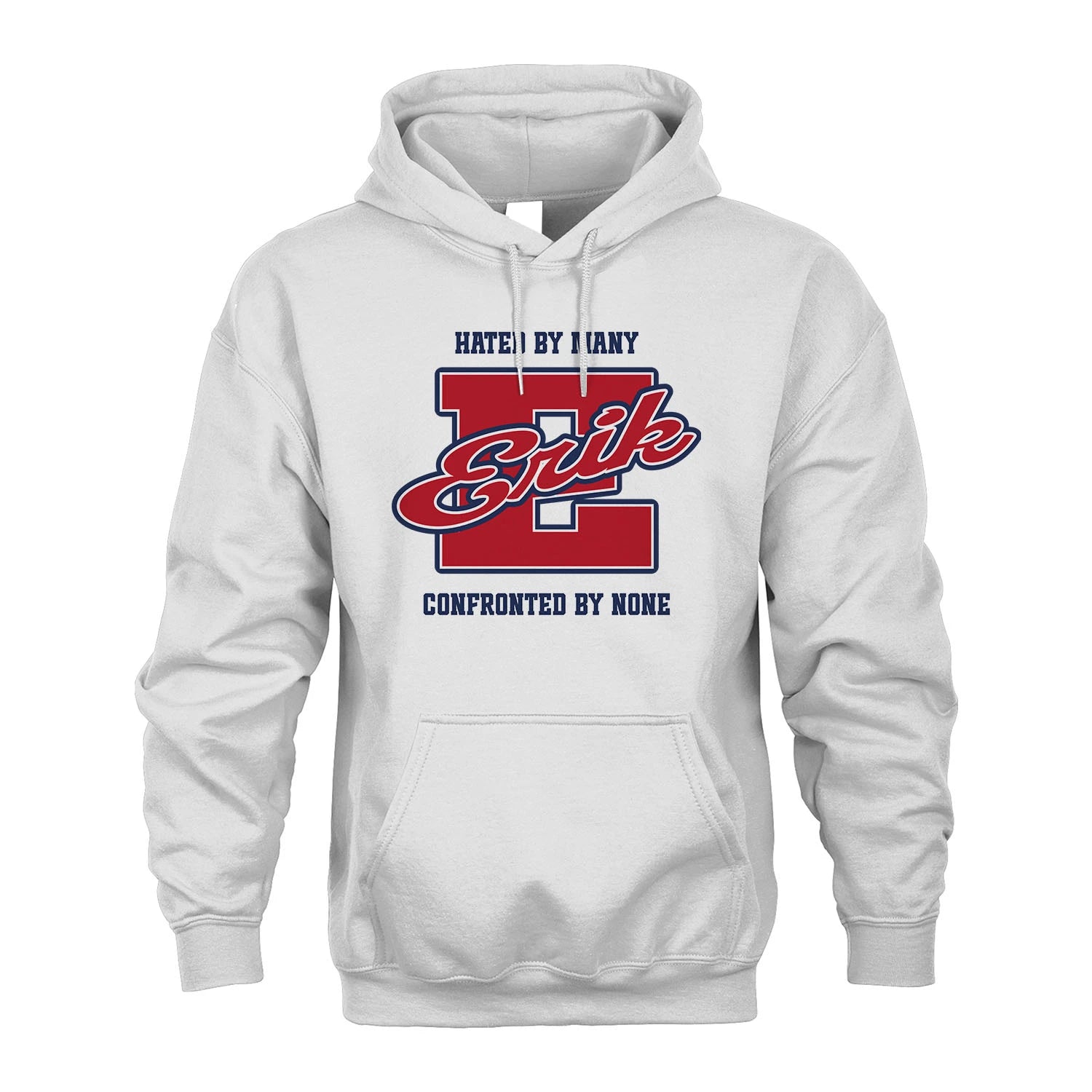 Hated By Many Confronted By None Personalized Name Shirt ERIK M1-8