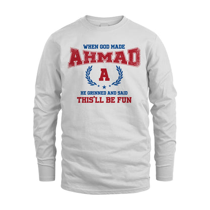 When God Made He Grinned And Said This'll Be Fun Shirt AHMAD M1-12