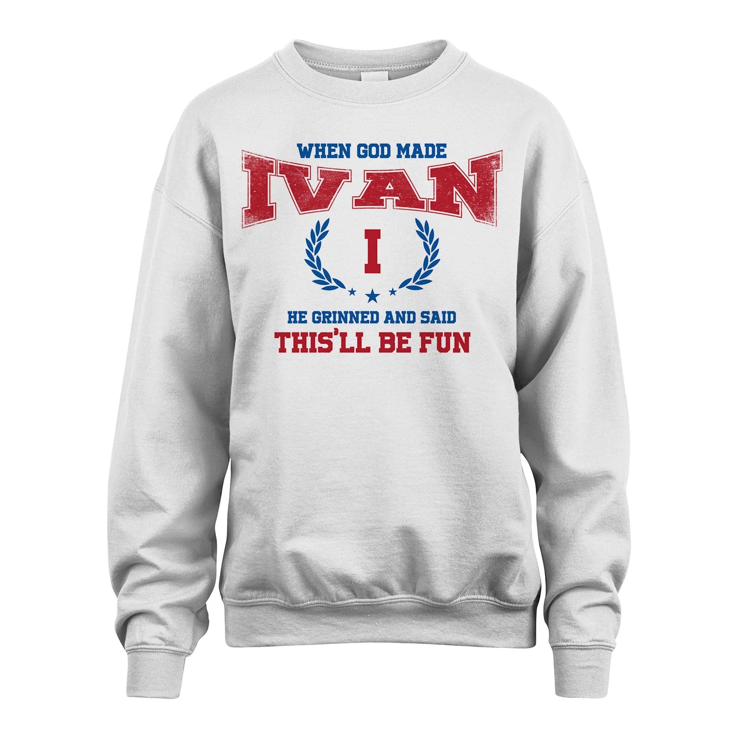 When God Made He Grinned And Said This'll Be Fun Shirt IVAN M1-12