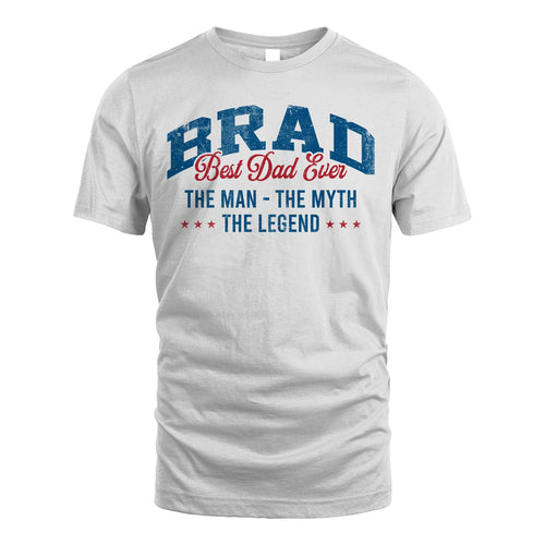 Best Dad Ever The Man The Myth The Legend BRAD M1-7
