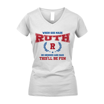 When God Made He Grinned And Said This'll Be Fun Shirt RUTH M1-12