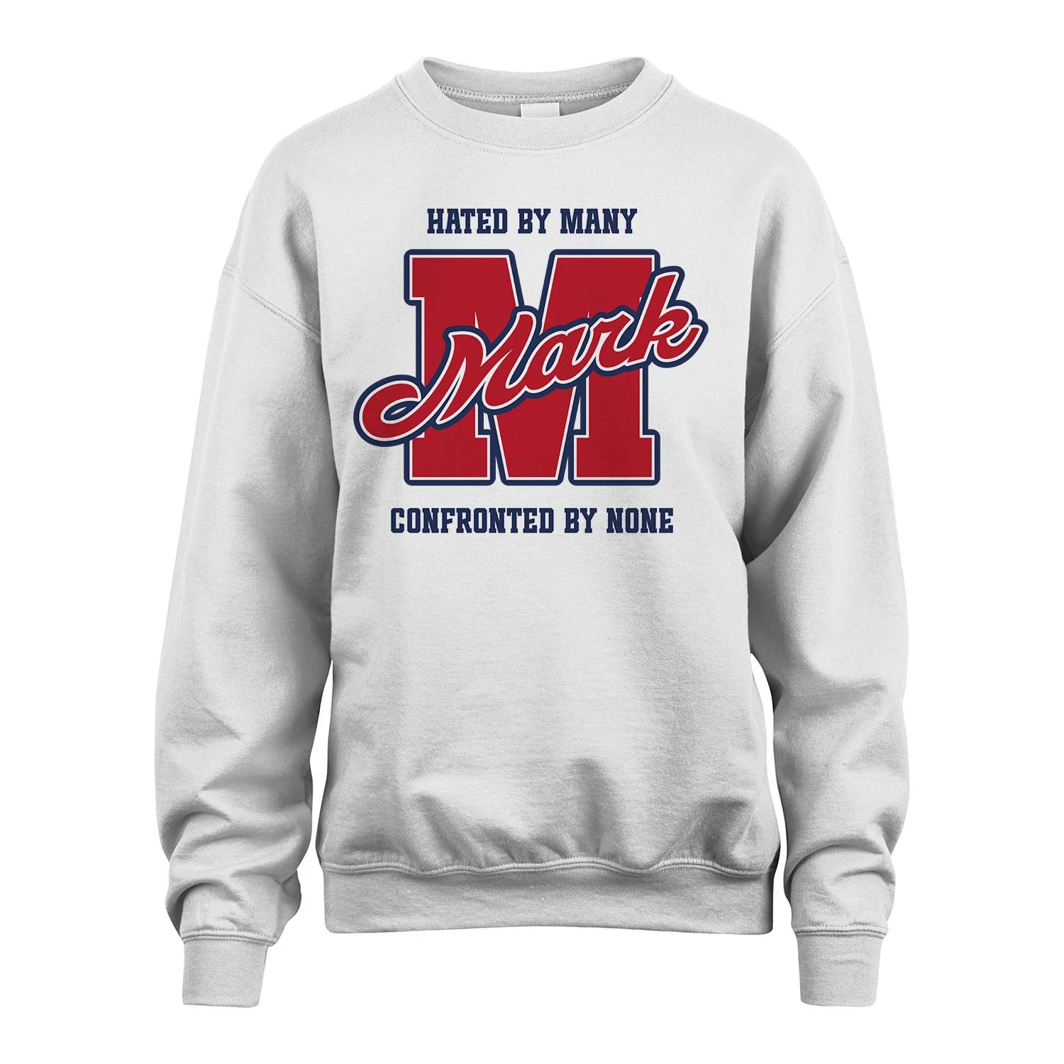 Hated By Many Confronted By None Personalized Name Shirt MARK M1-8