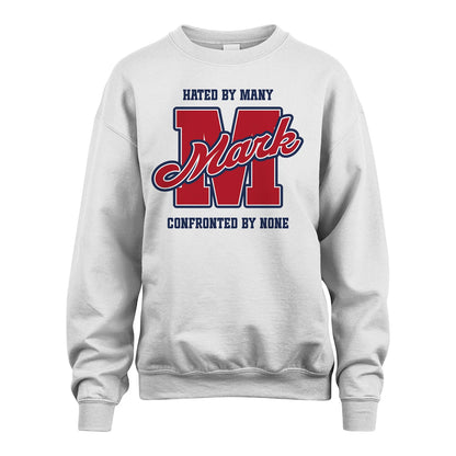 Hated By Many Confronted By None Personalized Name Shirt MARK M1-8