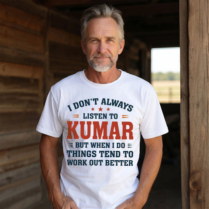 I Don't Always Listen To... KUMAR M1-2