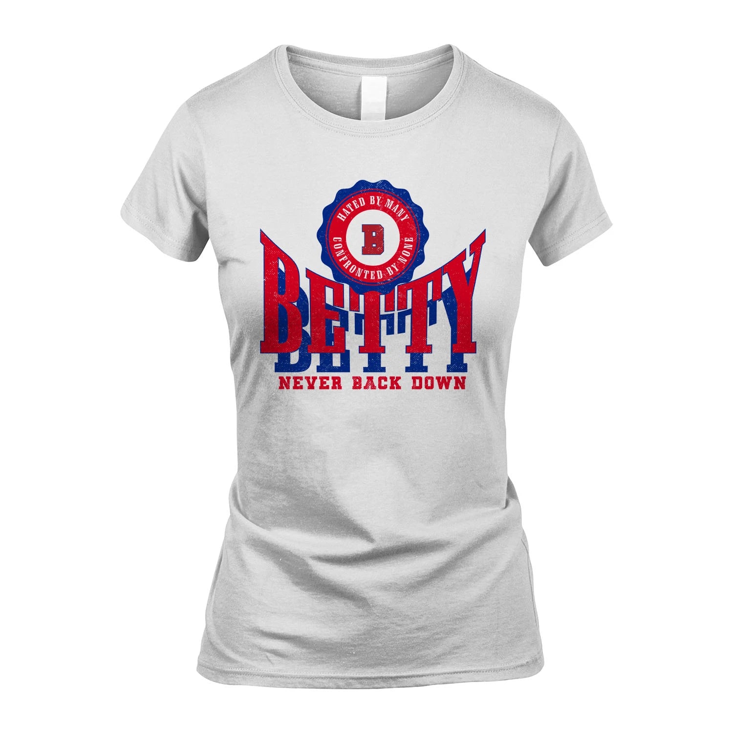 Your Name Never Back Down Shirt BETTY M1-33