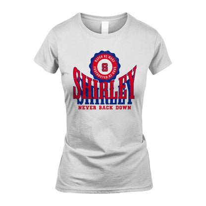 Your Name Never Back Down Shirt SHIRLEY M1-33