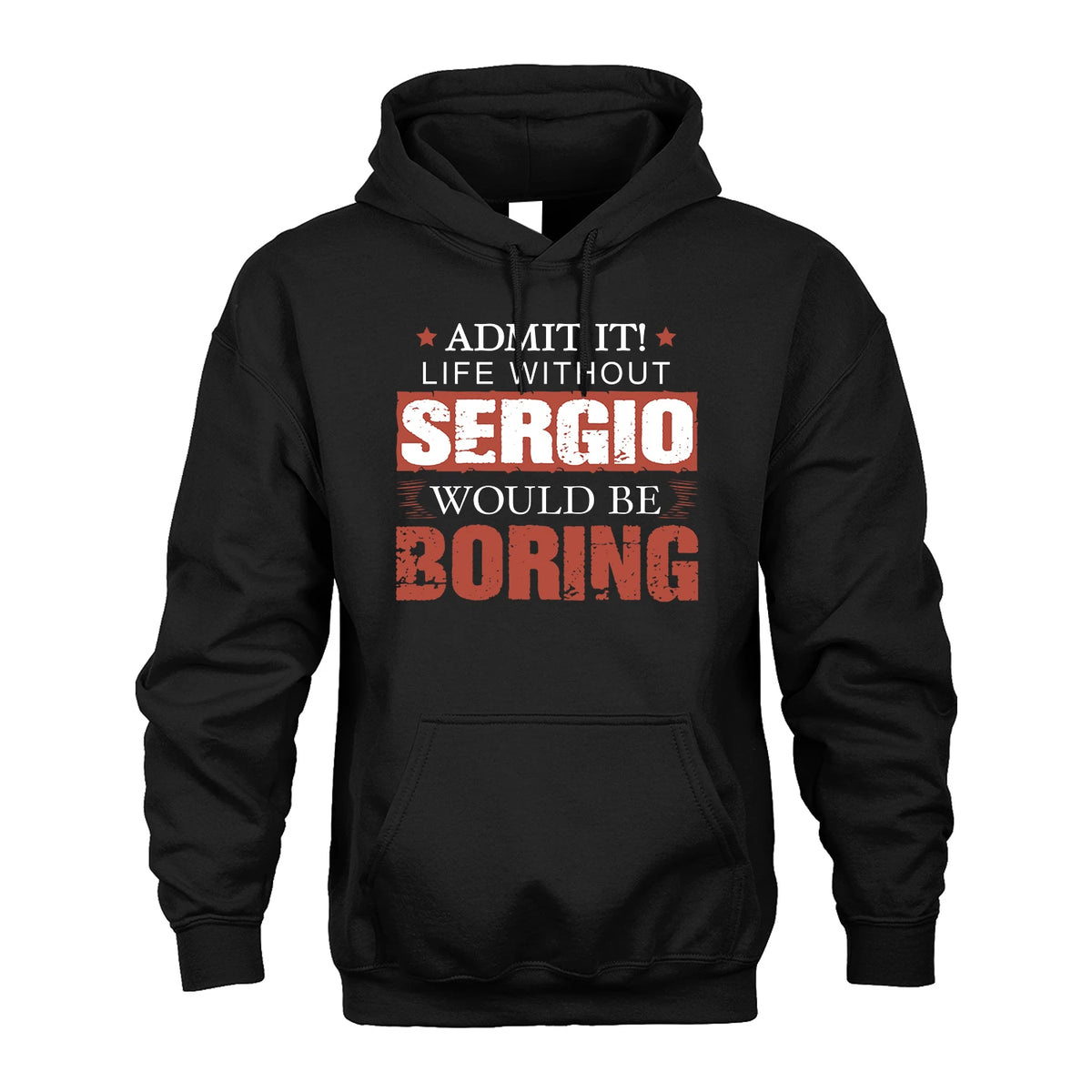 Admit It Life Without Your Name Would Be Boring Warning Shirt SERGIO M1-44