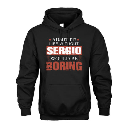 Admit It Life Without Your Name Would Be Boring Warning Shirt SERGIO M1-44