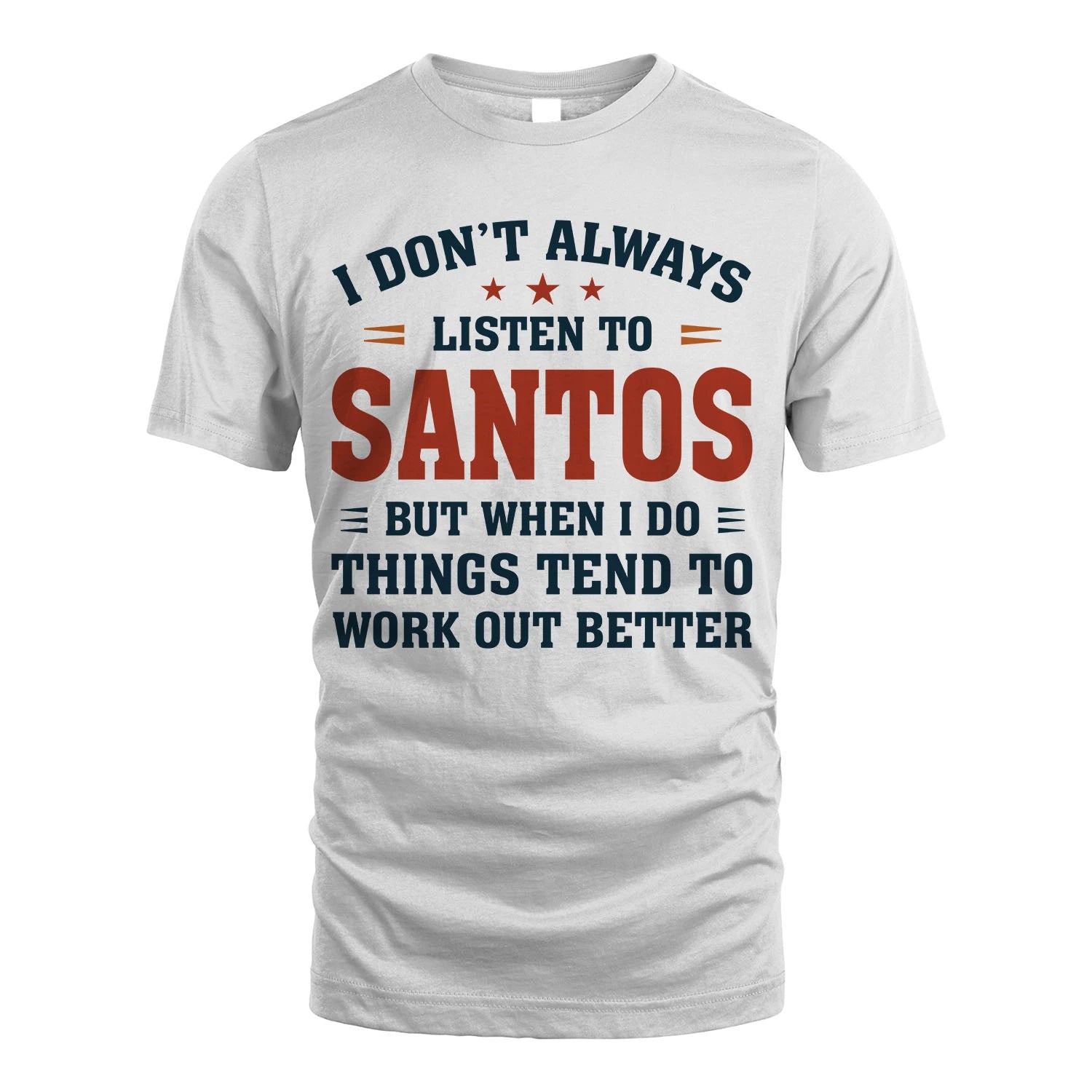 I Don't Always Listen To... SANTOS M1-2