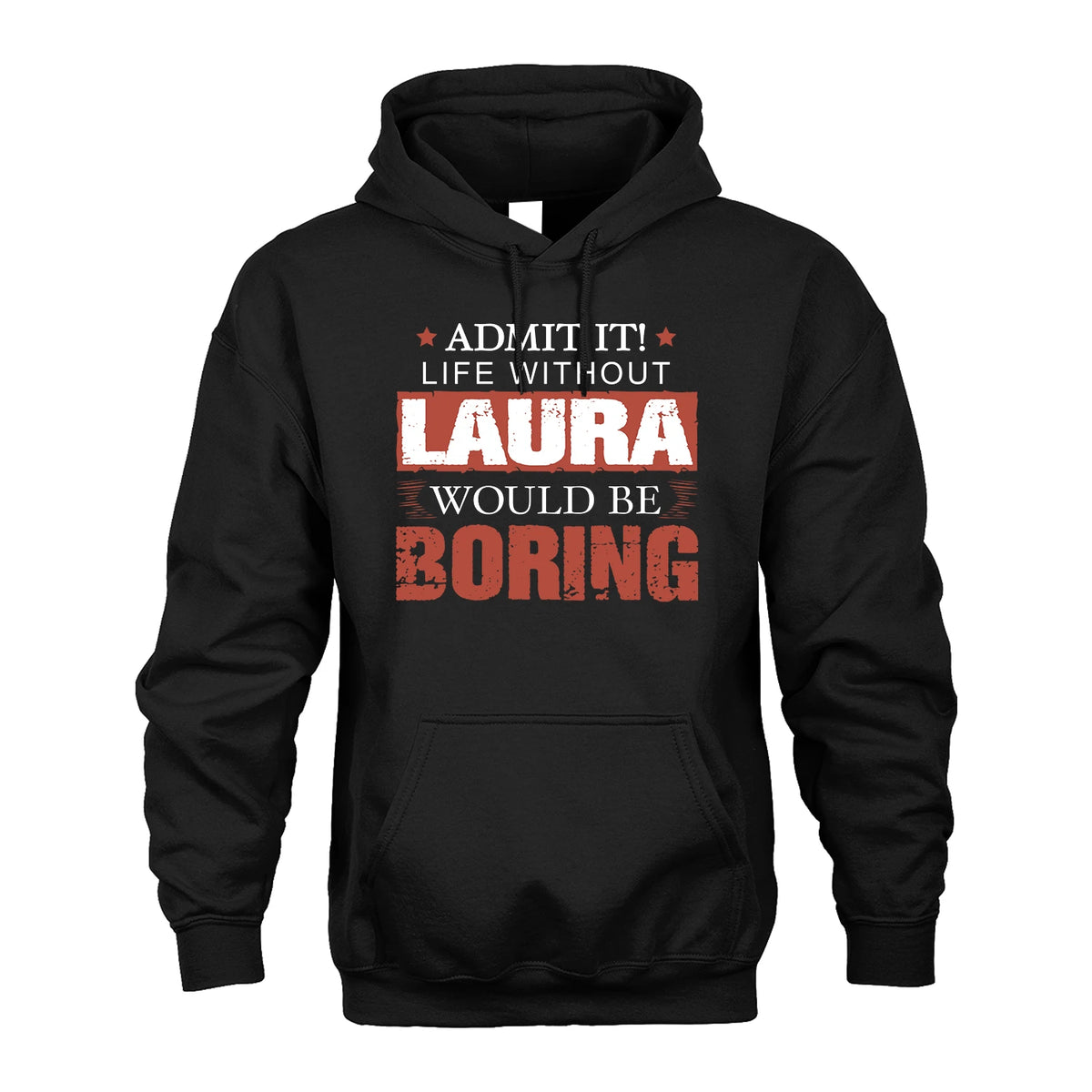 Admit It Life Without Your Name Would Be Boring Warning Shirt LAURA M1-44