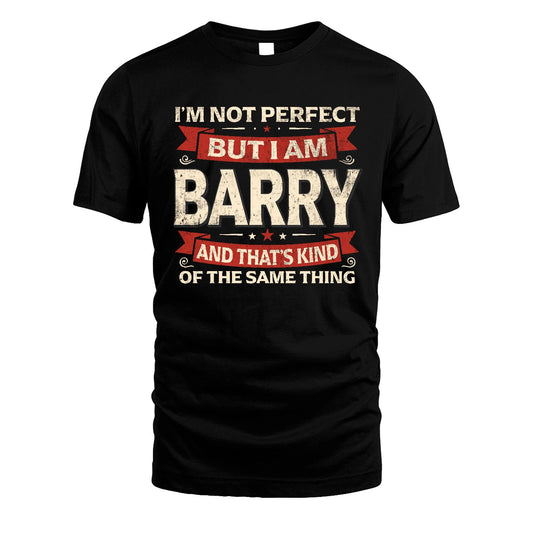 BARRY 13K1-566 I'm Not Perfect But I Am...