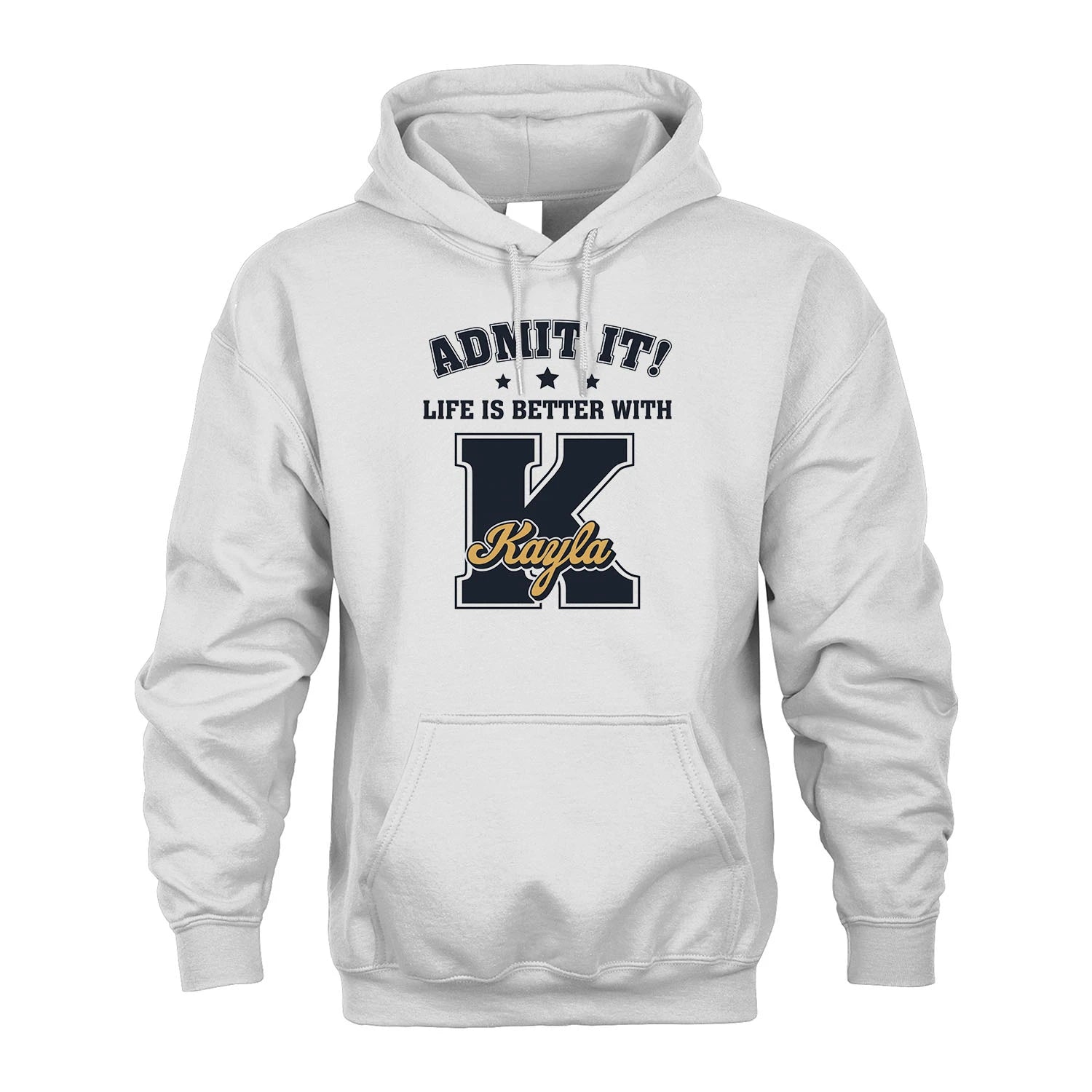 Life Is Better With Your Name Shirt KAYLA M1-17