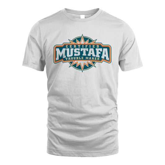 Certified Your Name Trouble Maker Shirt MUSTAFA M1-36