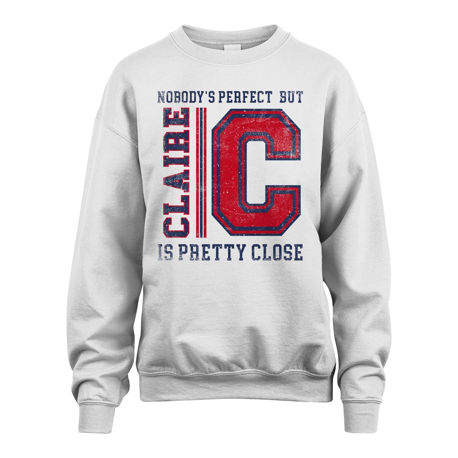Nobody's Perfect, But Your Name Is Pretty Close CLAIRE M1-21