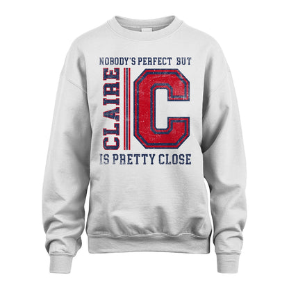 Nobody's Perfect, But Your Name Is Pretty Close CLAIRE M1-21
