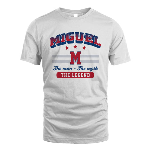 The Man The Myth The Legend With Your Name Shirt MIGUEL M1-35