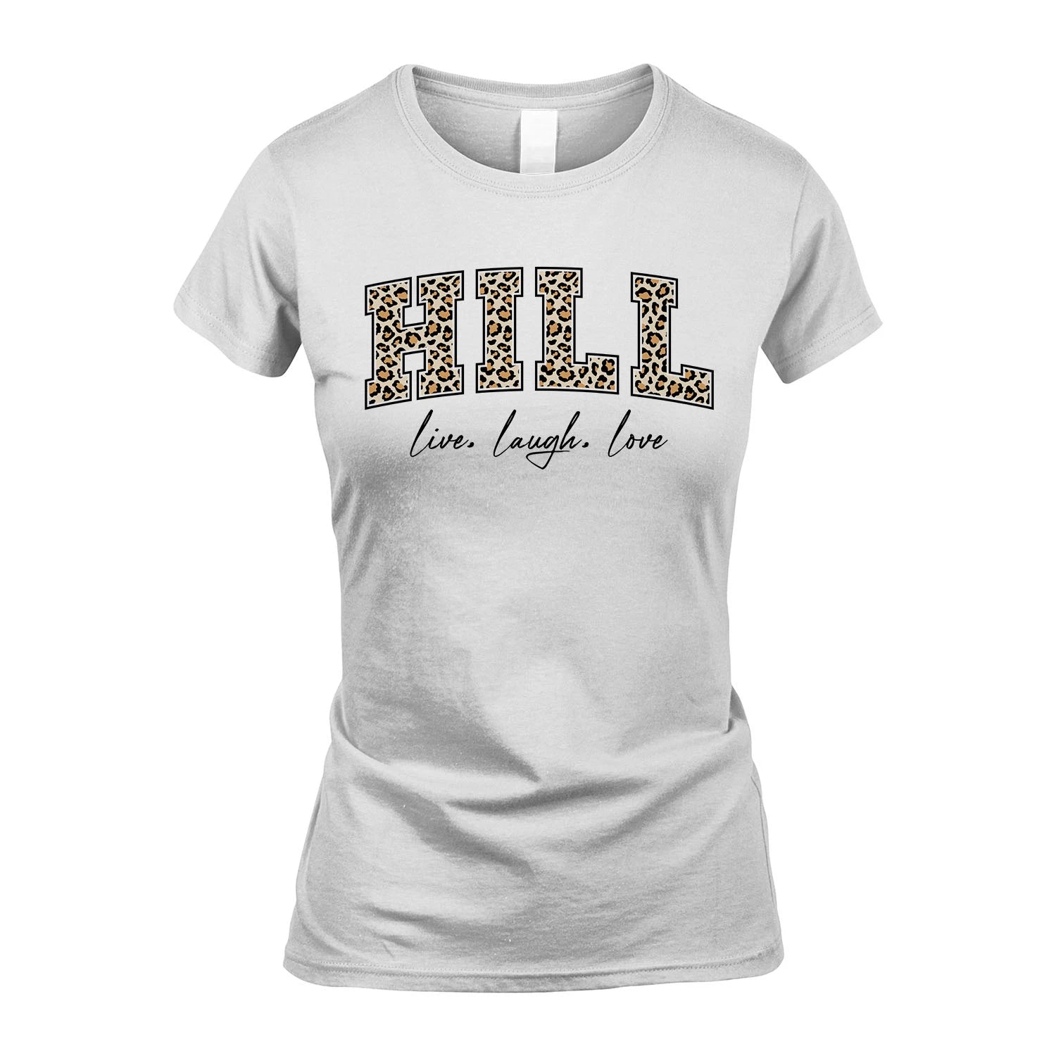 Live Laugh Love Custom Name With Leopard Pattern Shirt HILL M1-13