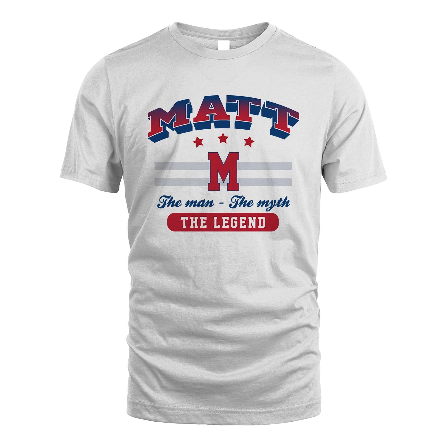 The Man The Myth The Legend With Your Name Shirt MATT M1-35