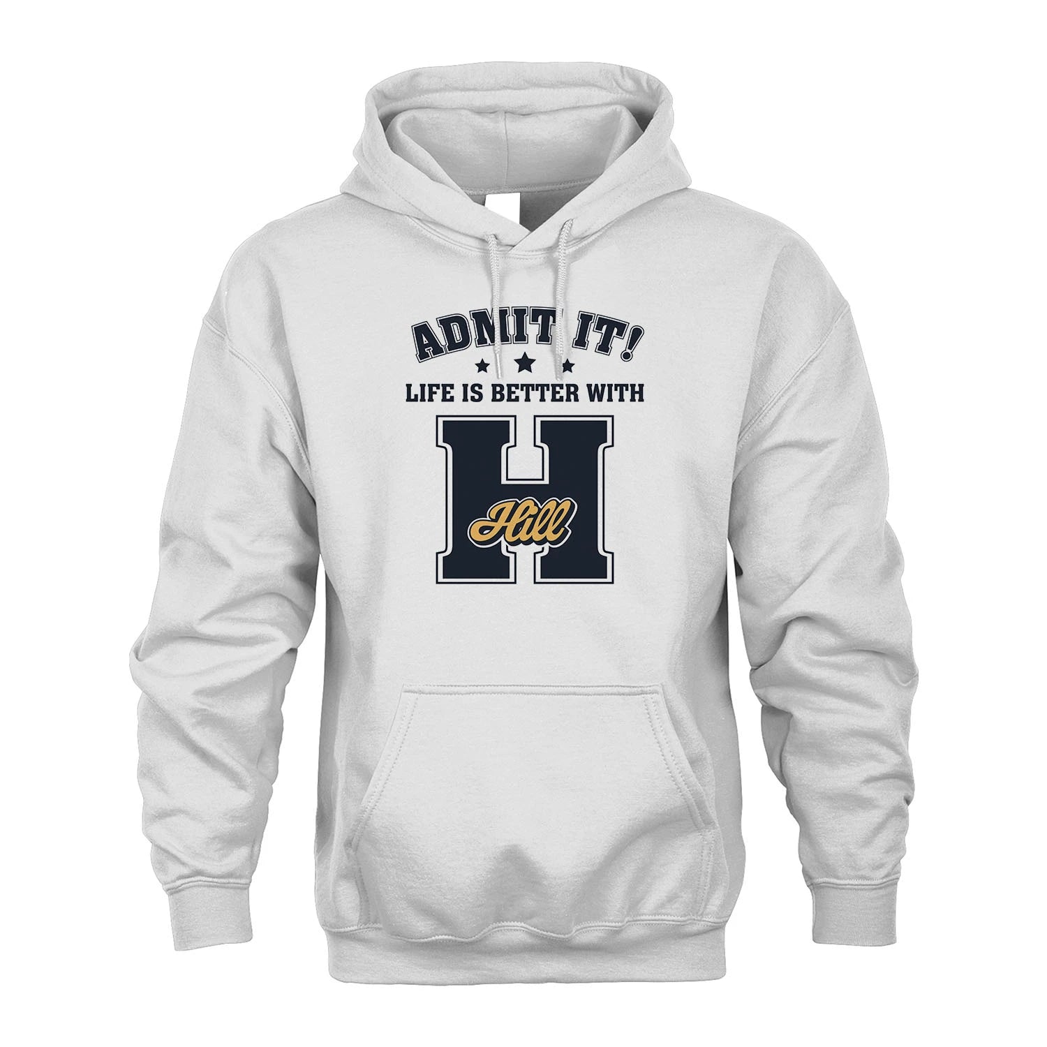 Life Is Better With Your Name Shirt HILL M1-17