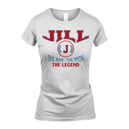 The Man The Myth The Legend Jet Style Shirt JILL M1-9