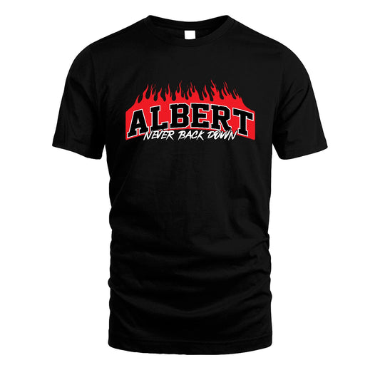 Never Back Down Your Name With Fire Shirt ALBERT M1-37