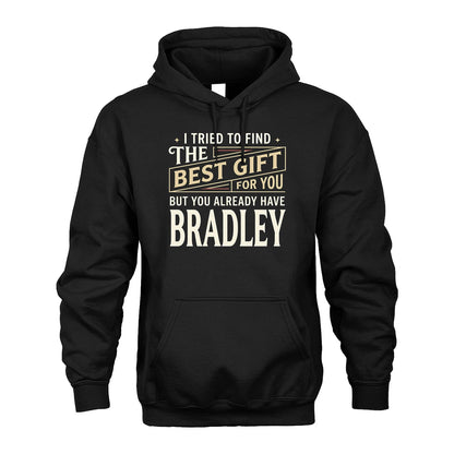 I Tried To Find The Best Gift For You Shirt BRADLEY M1-3