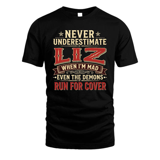 Never Underestimate When I'm Mad Shirt LIZ M1-4
