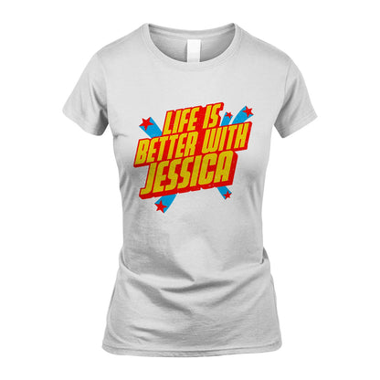 Life Is Better With Your Name Retro Shirt JESSICA M1-18