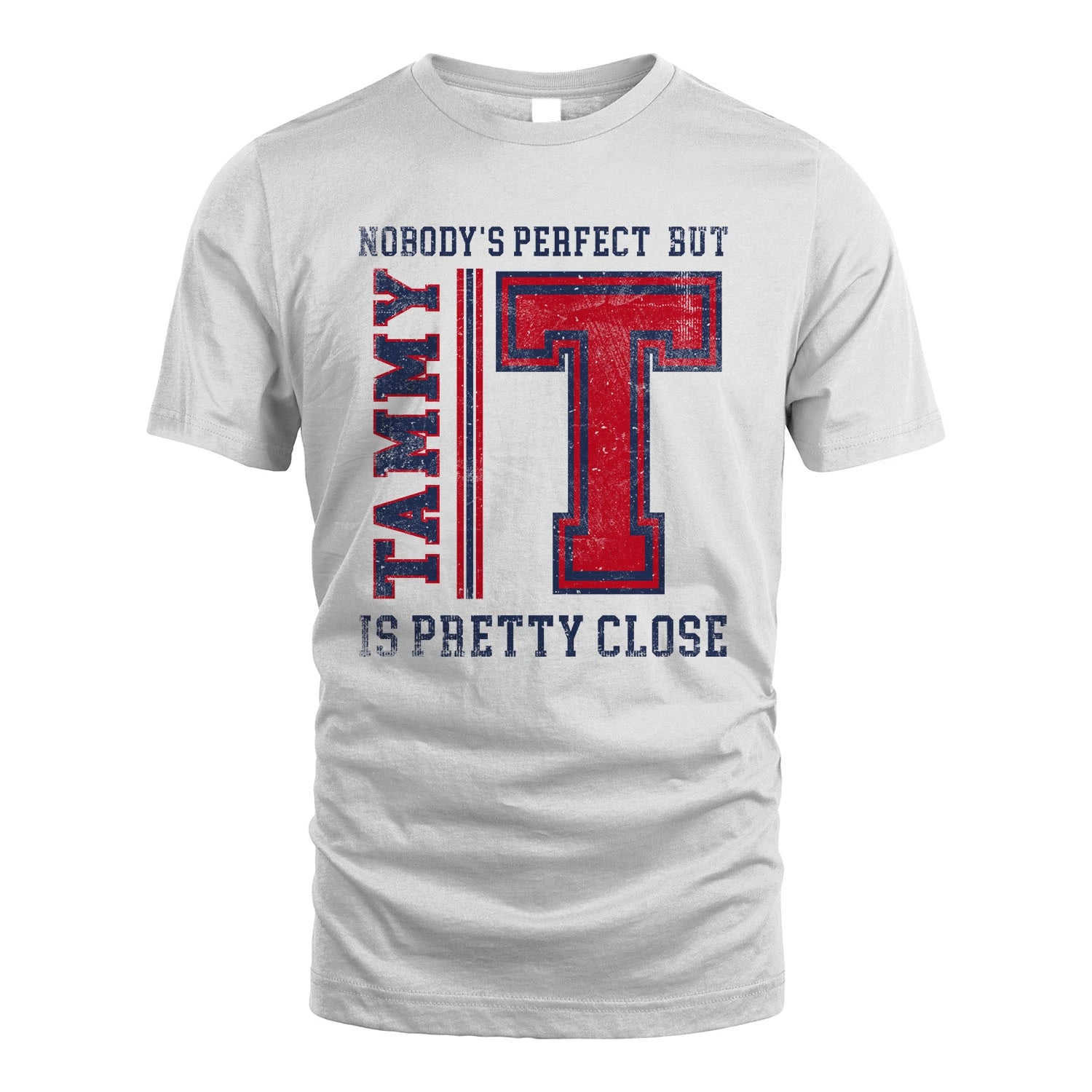 Nobody's Perfect, But Your Name Is Pretty Close TAMMY M1-21
