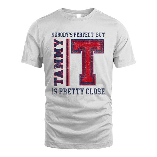 Nobody's Perfect, But Your Name Is Pretty Close TAMMY M1-21