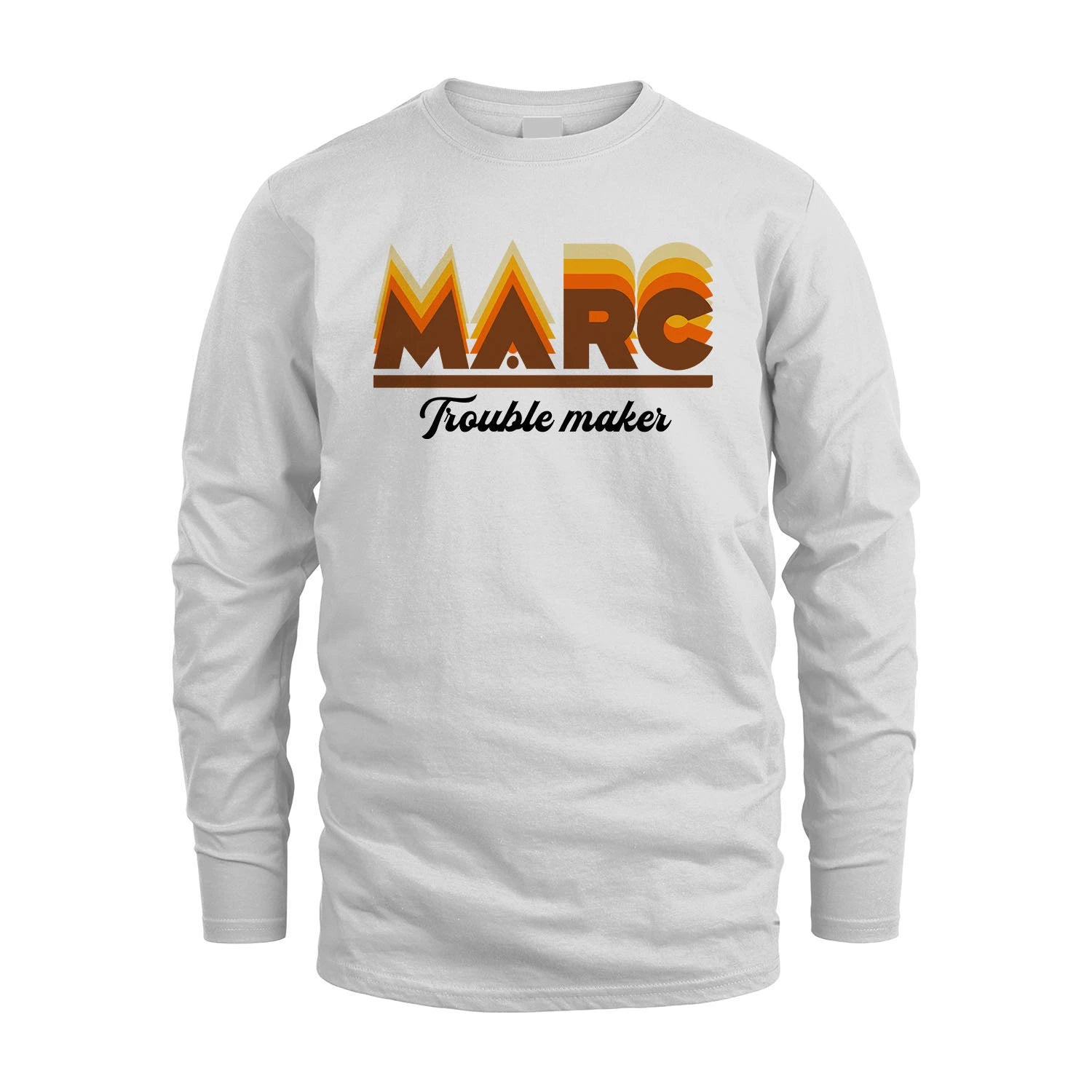 Your Name Trouble Maker Funny Shirt MARC M1-34